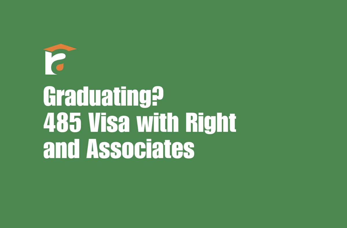 Graduating 485 Visa with Right and Associates